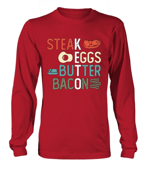 Ketogenic Diet Steak Eggs Butter Bacon Keto Life Long sleeved Unisex