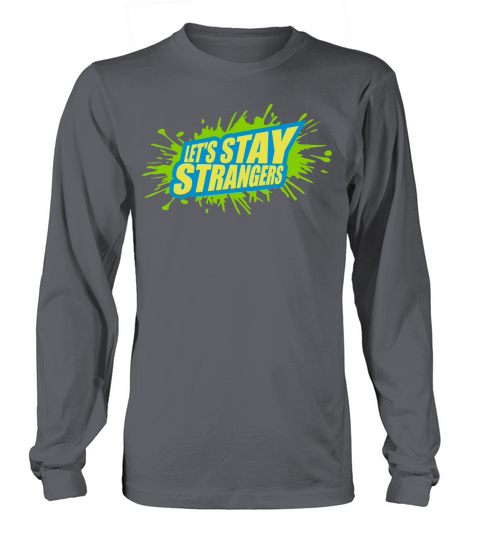 lets stay strangers quote Long sleeved Unisex