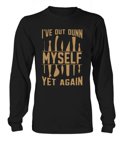 Pottery Ive Out Dunn Myself Loves Ceramist Potter Long sleeved Unisex