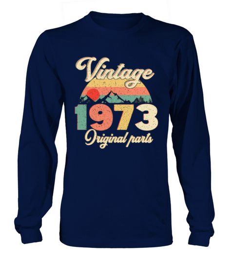 vintage 1973 funny 40th Birthday quote Long sleeved Unisex