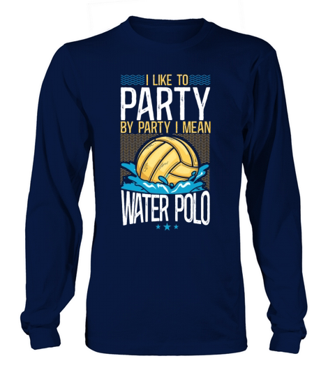 Water Polo Vintage I Like To Party Long sleeved Unisex