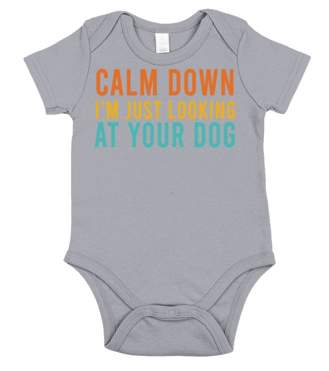 Calm Down Im Just Looking At Your Dog Retro Short Sleeve Baby One-Piece