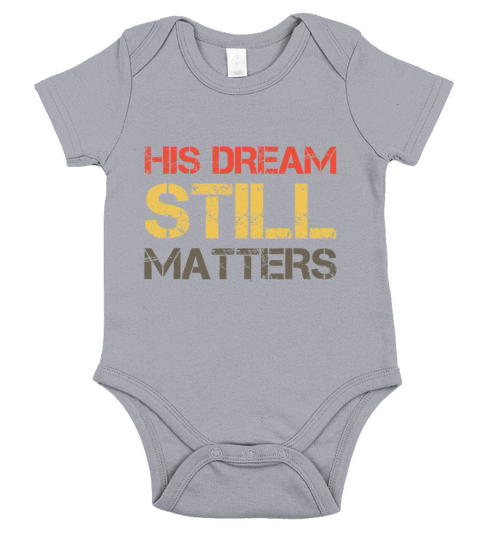 His Dream Still Matters Martin Luther King Day Hum Short Sleeve Baby One-Piece
