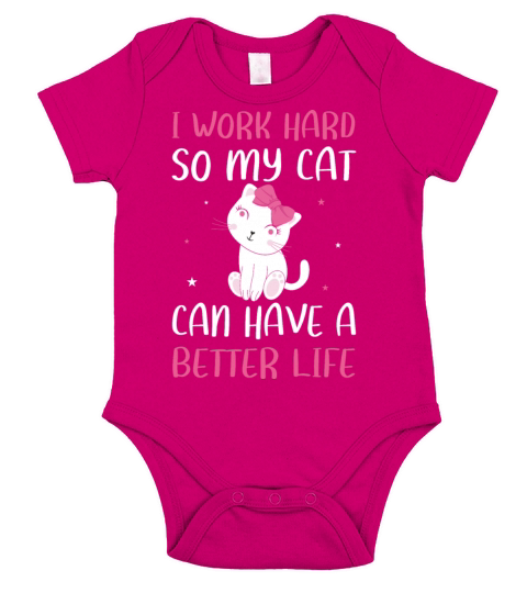 I Work Hard So My Cat Can Have A Better Life Funny Short Sleeve Baby One-Piece