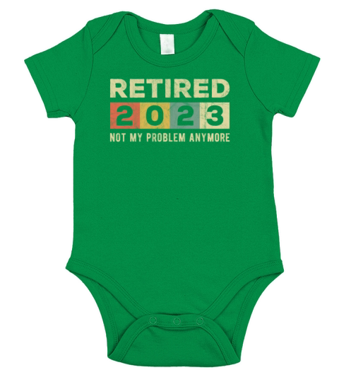 Retired 2023 Not My Problem Anymore Funny Gift Short Sleeve Baby One-Piece