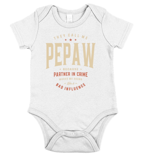 They Call Me Pepaw Because Partner in Crime Funny Short Sleeve Baby One-Piece