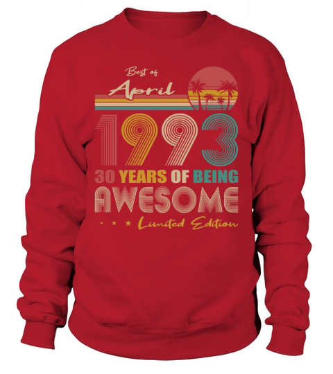 30th birthday vintage april 1993 30 years Sweatshirt Unisex