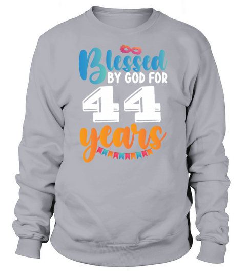 Birthday Blessed by God for 44 Years Sweatshirt Unisex
