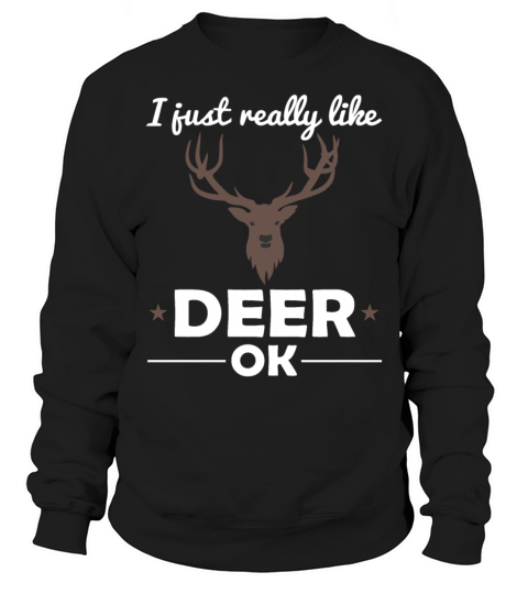 Deer Forest Animal Lovers Quote Gift Sweatshirt Unisex