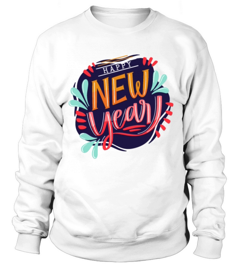 Happy New Year New Years Eve Sweatshirt Unisex