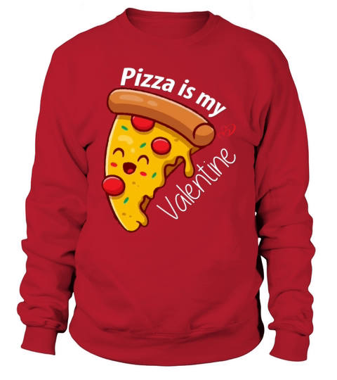 Pizza Is My Valentine Funny Valentines Day Boys Sweatshirt Unisex