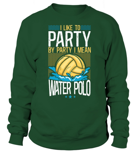 Water Polo Vintage I Like To Party Sweatshirt Unisex