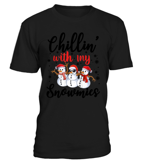 Chillin With My Snowmies Matching Family Christmas T-Shirt Unisex