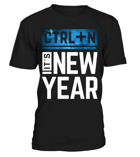 ctrl+n its new year inspiration gift idea quote T-Shirt Unisex