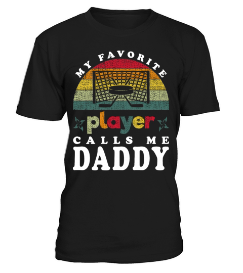 Favorite Hockey Player Calls Me Daddy Vintage T-Shirt Unisex