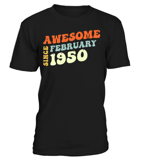Groovy 73 Years Old Awesome Sinc February 1950 T-Shirt Unisex