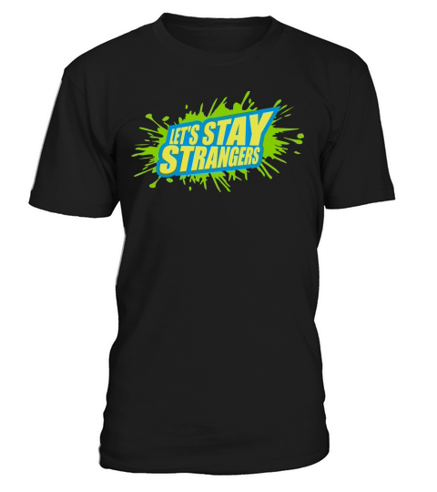 lets stay strangers quote T-Shirt Unisex