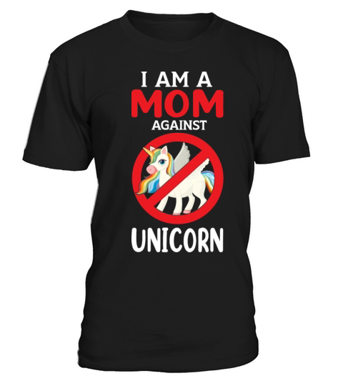Mom Againts Unicorn Adult Humor Saying Gifts Idea T-Shirt Unisex