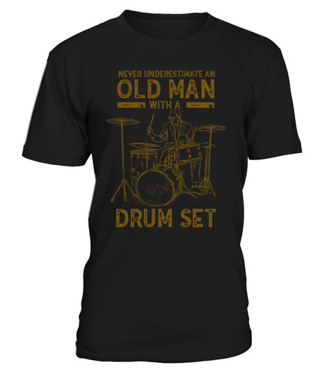 Never Underestimate An Old Man With A Drum Set T-Shirt Unisex