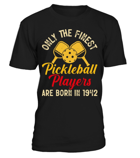 Only the finest Pickleball Players a born in 1942 T-Shirt Unisex