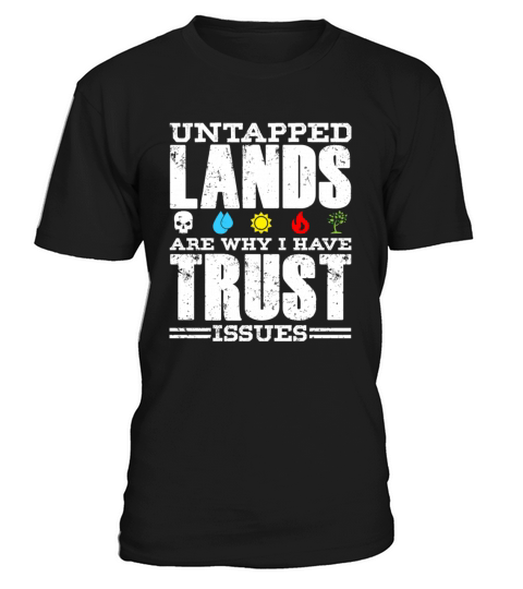 Untapped Lands Trust Issues Funny Magic Geek TCG T-Shirt Unisex