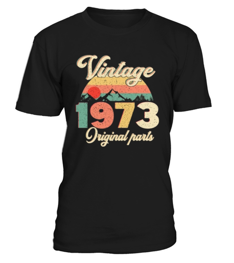 vintage 1973 funny 40th Birthday quote T-Shirt Unisex