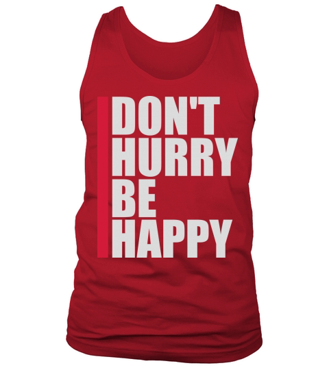 dont hurry be happy Tank Top Unisex