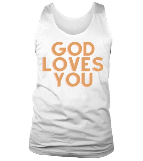 God Loves You - Christian Quote Tank Top Unisex