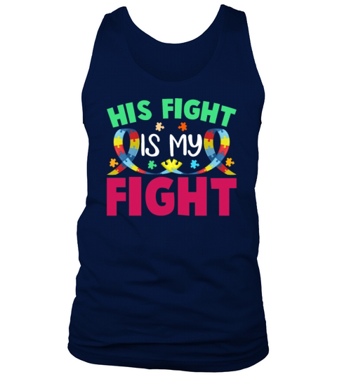 His Fight Is My Fight Autism Awareness and Support Tank Top Unisex