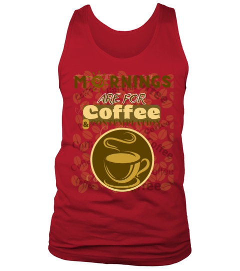 Mornings Are For Coffee Tank Top Unisex