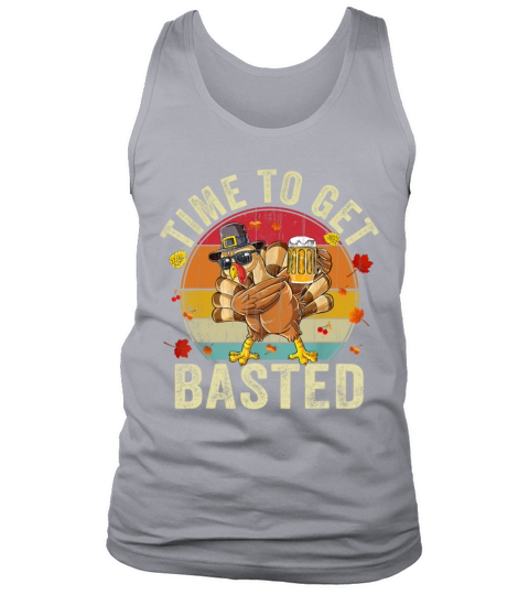 Time To Get Basted Turkey Thanksgiving Drinking Tank Top Unisex