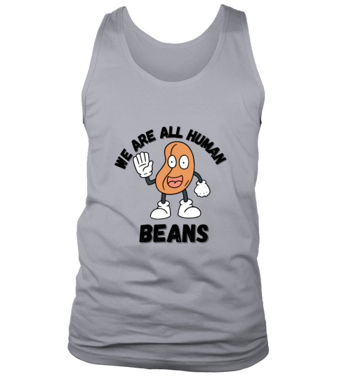 WE ARE ALL HUMAN BEANS Tank Top Unisex