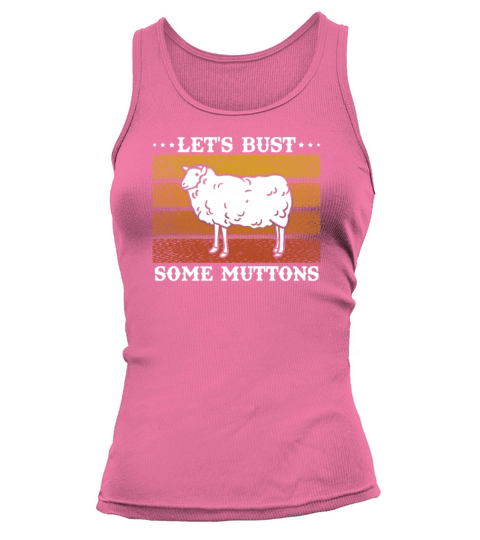 Lets Bust Some Muttons Vintage Schaus Gift Tank top Woman