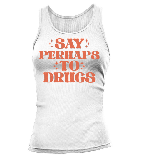 Say Perhaps To Drugs Vintage Tank top Woman