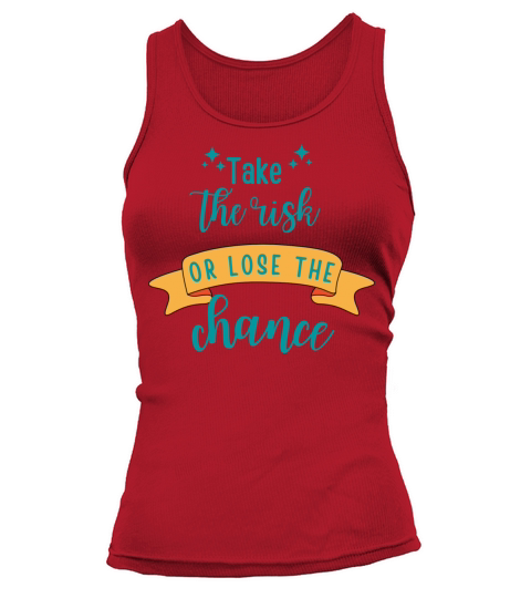 TAKE THE RISK OR LOSE THE CHANCE Tank top Woman