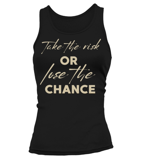 TAKE THE RISK OR LOSE THE CHANCE Tank top Woman