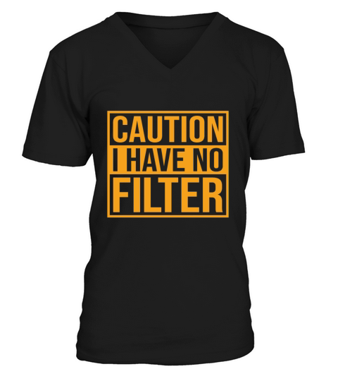 Caution i have no filter No Make Up V-Neck T-shirt