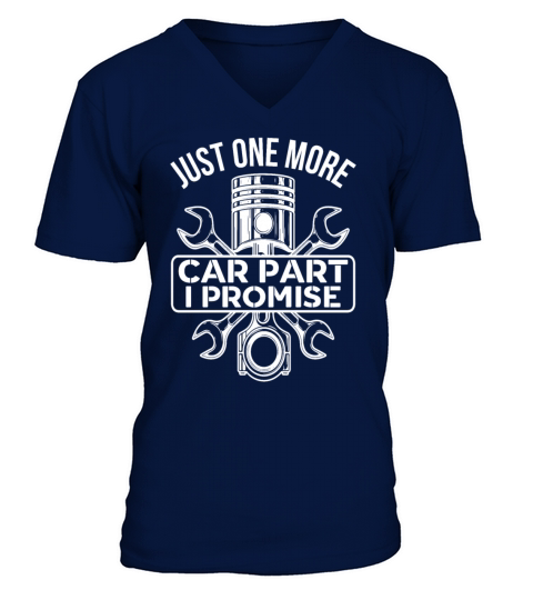 Funny Quote One More Car Part I Promise For Car En V-Neck T-shirt