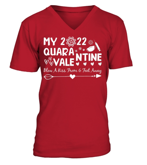 Funny Valentines Day Quote Cool Quarantine V-Neck T-shirt