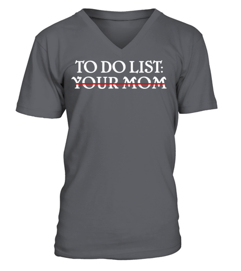 Mens Funny Dad Joke shirt To Do List Your Mom V-Neck T-shirt
