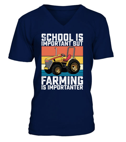 School Is Important But Farming Is Importanter V-Neck T-shirt
