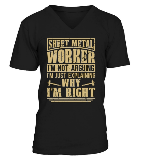Sheet Metal Worker Im Not Arguing Im Fabricator V-Neck T-shirt