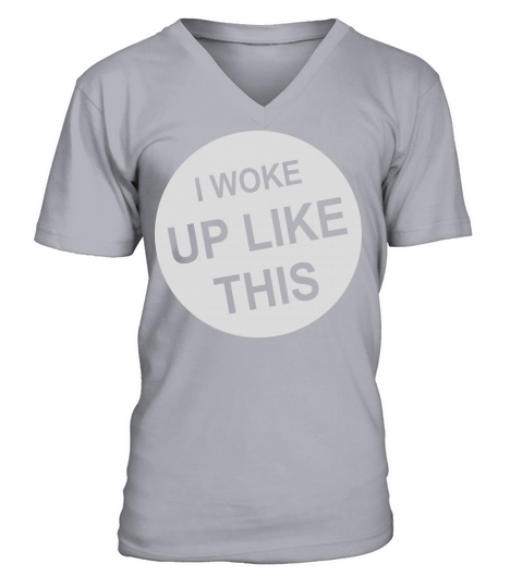 woke up like this V-Neck T-shirt