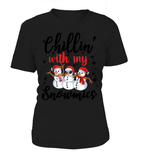 Chillin With My Snowmies Matching Family Christmas Women's T-Shirt