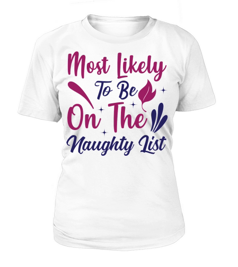 Christmas Most Likely To Be On The Naughty List Women's T-Shirt