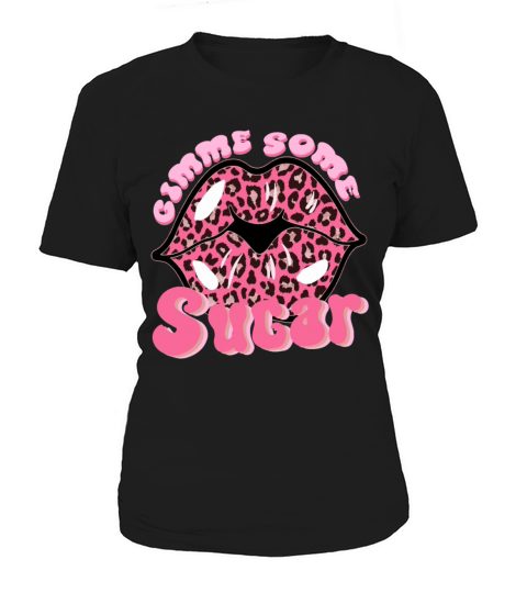 Gimme some sugar funny valentines day 2022 Women's T-Shirt