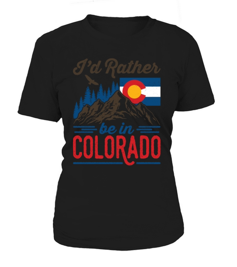 Id Rather Be in Colorado Women's T-Shirt