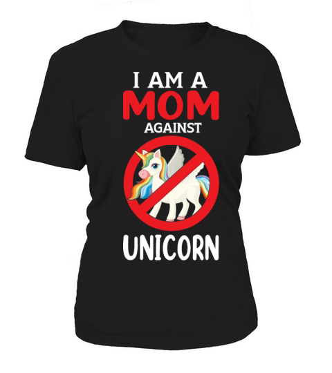 Mom Againts Unicorn Adult Humor Saying Gifts Idea Women's T-Shirt
