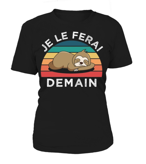 Paresseux humour je le ferai demain cadeau Women's T-Shirt
