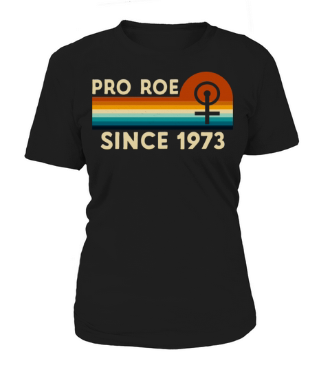 Pro Roe Since 1973 Vintage retro Women's T-Shirt